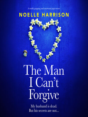 cover image of The Man I Can't Forgive